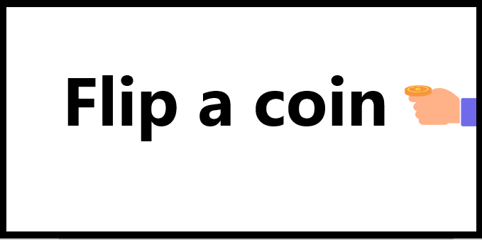 flip a coin